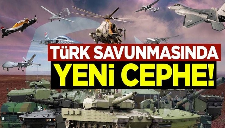 Türk savunmasında yeni cephe!