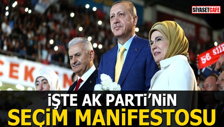 İşte AK Parti'nin seçim manifestosu