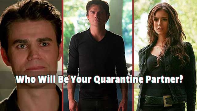 The Vampire Diaries: Who Will Be Your Quarantine Partner?