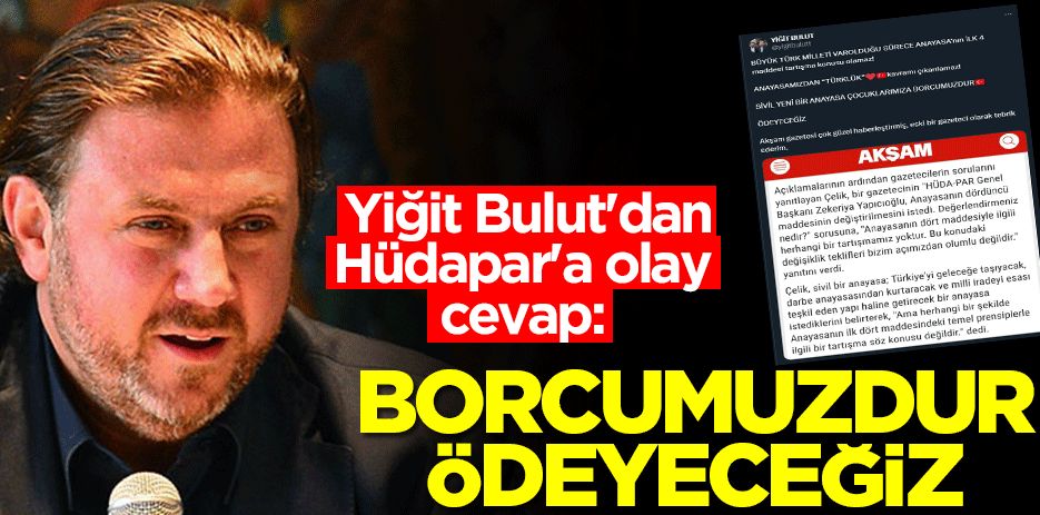 Yiğit Bulut Hüdapar ile ilgili sessizliğini bozdu: Borcumuzdur ödeyeceğiz