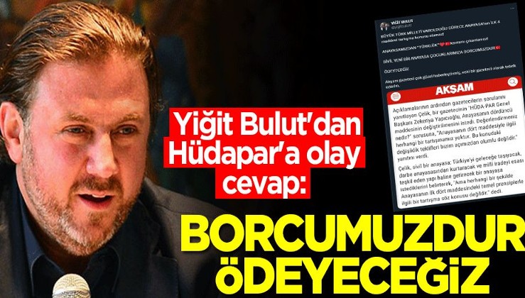 Yiğit Bulut Hüdapar ile ilgili sessizliğini bozdu: Borcumuzdur ödeyeceğiz