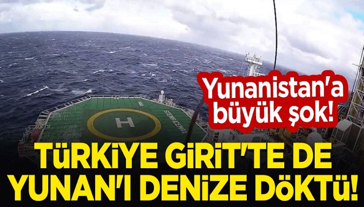 Yunanistan'a büyük şok! Türkiye Girit'te de Yunan'ı denize döktü!