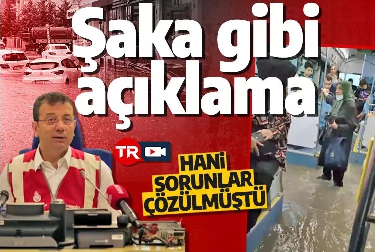 'Sorunları çözdük' demişti İstanbul'u sel aldı! İmamoğlu'ndan şaka gibi açıklama
