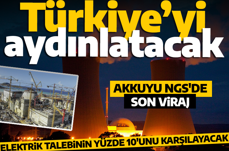 Türkiye aydınlanacak! Akkuyu NGS'de son viraj: Elektrik talebinin yüzde 10'unu karşılayacak!