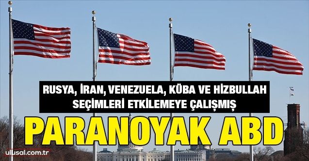 ABD istihbaratı: Rusya, İran, Venezuela, Küba ve Hizbullah seçimleri etkilemeye çalıştı