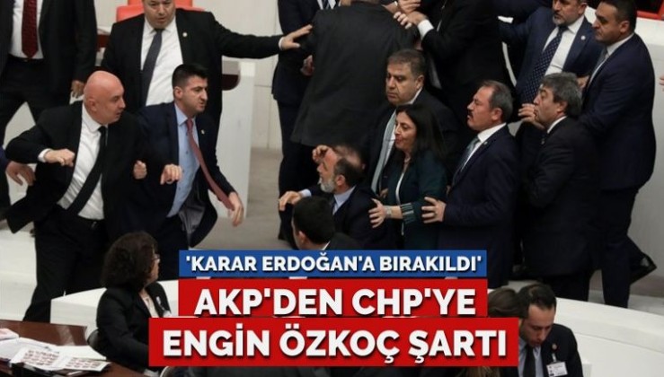 AKP’den CHP’ye ‘Engin Özkoç’ şartı… Karar Erdoğan’a bırakıldı