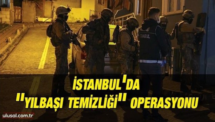 İstanbul'da ''Yılbaşı temizliği'' operasyonu: 6 ton 772 kilo uyuşturucu ele geçirildi