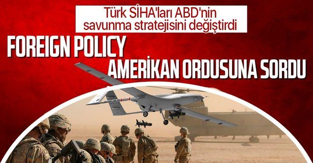 Foreign Policy Türk SİHA'larını analiz etti! Karabağ savaşı ABD ordusunu yeni savunma yöntemleri geliştirmeye yöneltti
