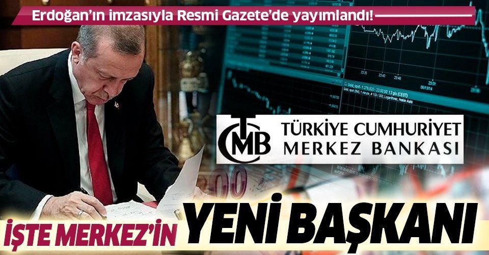 SON DAKİKA: Erdoğan imzaladı: Merkez Bankası Başkanlığına Naci Ağbal atandı