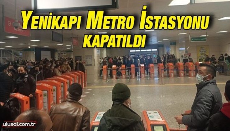 Yenikapı Metro İstasyonu kapatıldı: Metro tahliye edilmeye başlandı