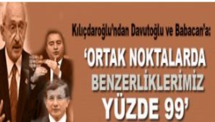 "Babacan ulusalcılığa karşıyım diyor, Kılıçdaroğlu, Babacan ve Davutoğlu ile % 99 aynı yöndeyim diyor"