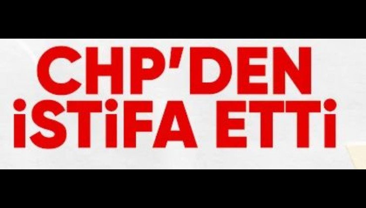 Eren Erdem, CHP'den istifa etti