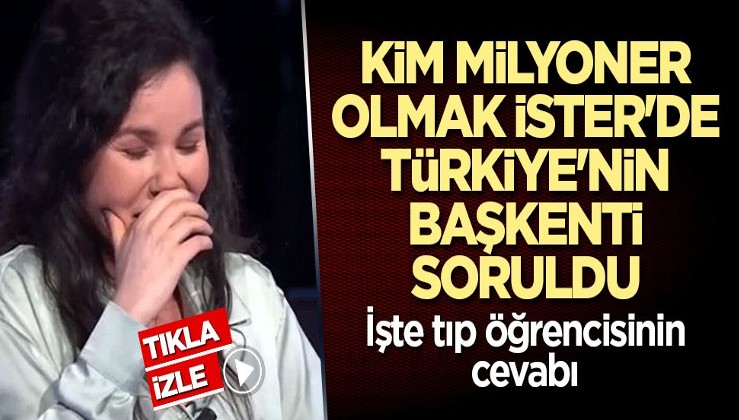 Kim Milyoner Olmak İster'de Türkiye'nin başkenti soruldu! İşte tıp öğrencisinin cevabı