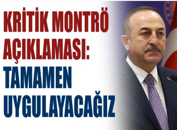 Dışişleri Bakanı Mevlüt Çavuşoğlu'ndan Montrö açıklaması