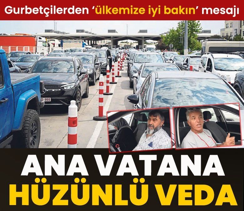Gurbetçiler Avrupa yolunda! Ana Vatana vedaları hüzünlü oldu