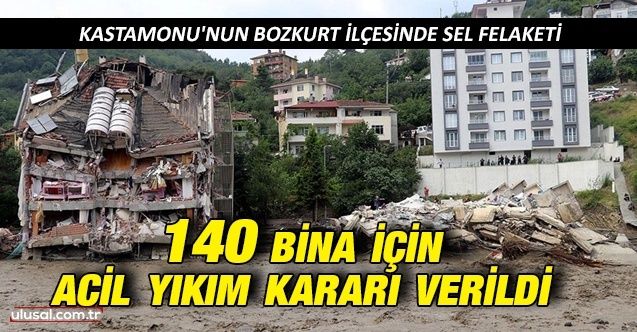 Kastamonu Bozkurt'ta 140 bina için acil yıkım kararı