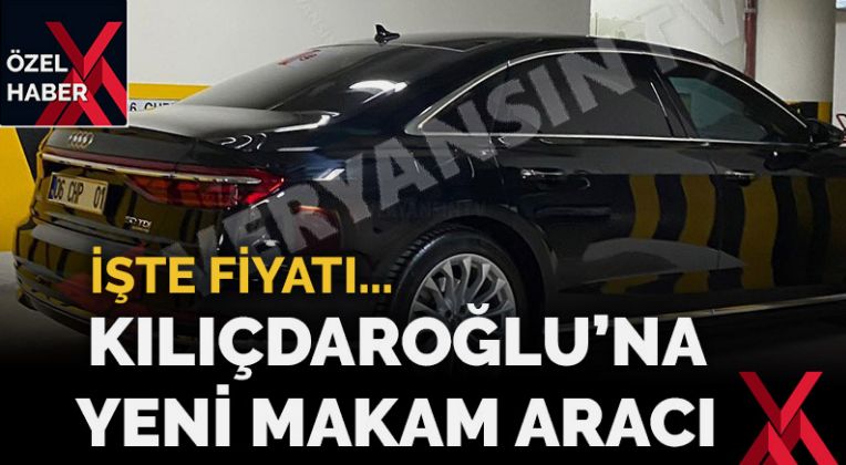 Kemal Kılıçdaroğlu’na yeni makam aracı… İşte fiyatı…