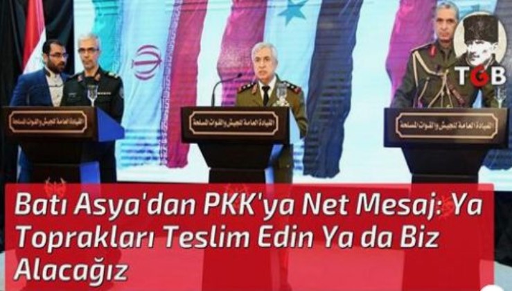 Batı Asya'dan PKK'ya Net Mesaj: Ya Toprakları Teslim Edin Ya da Biz Alacağız