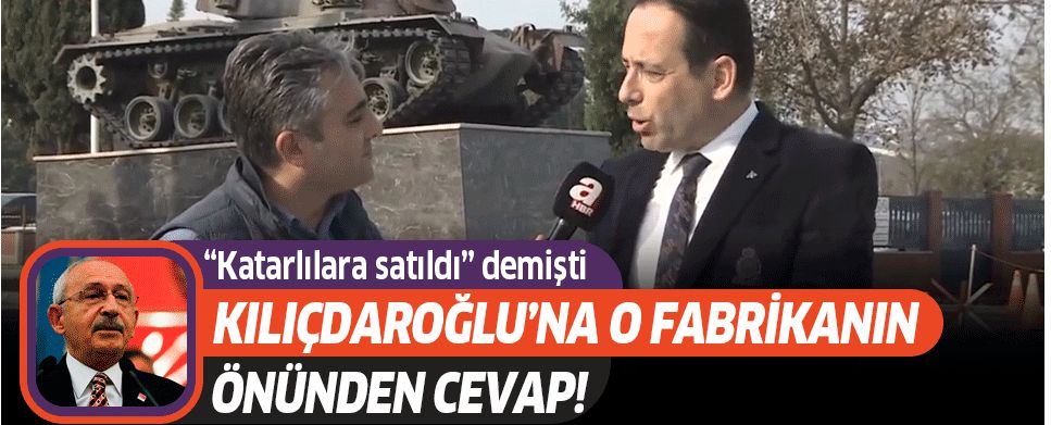 Kılıçdaroğlu'nun "satılacak" iddiasına TankPalet Fabrikası önünden cevap