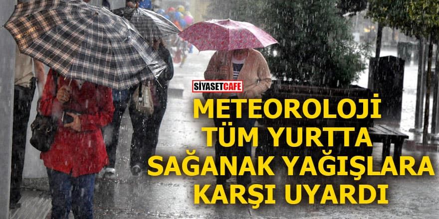 Meteoroloji tüm yurtta sağanak yağışlara karşı uyardı