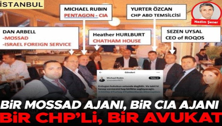 Bir MOSSAD ajanı, bir CIA ajanı, bir CHP’li, bir avukat