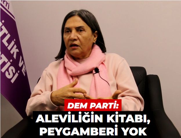 DEM Parti: Aleviliğin kitabı, peygamberi yok