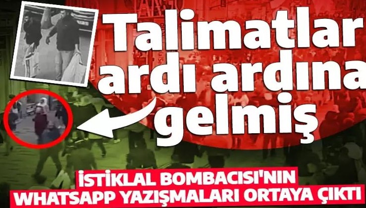 İstiklal Caddesi'ni kana bulayan teröristin WhatsApp konuşmaları ortaya çıktı!