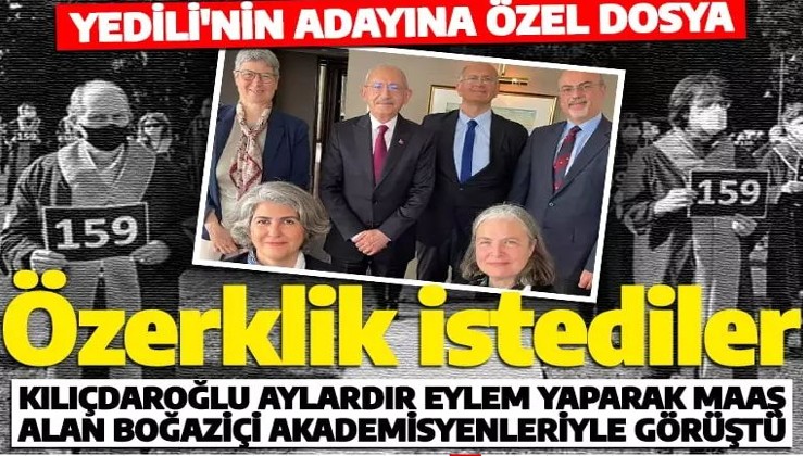 Kılıçdaroğlu Boğaziçi akademisyenleriyle görüştü! 2 yıldır protestolardan göreve fırsat bulamıyorlar: Özerklik talep ettiler