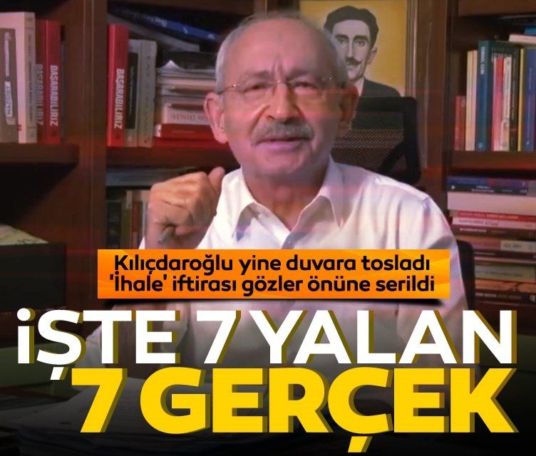 Son dakika  Kılıçdaroğlu yine duvara tosladı! 'İhale' iftirası gözler önüne serildi: İşte 7 yalan 7 gerçek