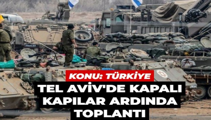 İsrail Savunma Bakanı Türkiye üzerine 'özel bir toplantı' düzenledi... Uzmanlar savaş olasılığını değerlendiriyor