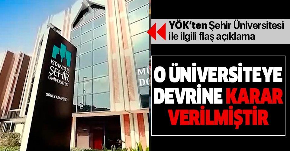 Son dakika: YÖK duyurdu: İstanbul Şehir Üniversitesi, Marmara Üniversitesi'ne devredildi.