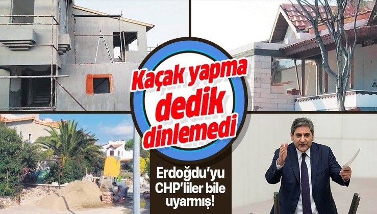 Aykut Erdoğdu'nun kaçak villa sevdası: "Kaçak yapma dedik dinlemedi".