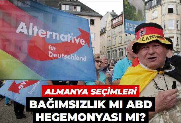 Almanya seçimleri bağımsızlık mı ABD hegemonyası mı?