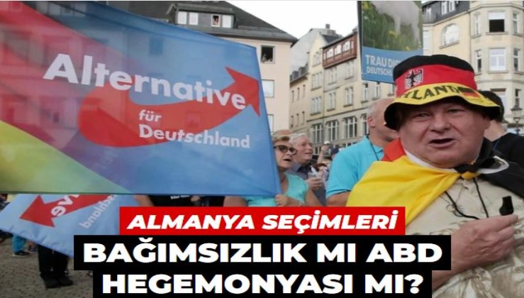 Almanya seçimleri bağımsızlık mı ABD hegemonyası mı?