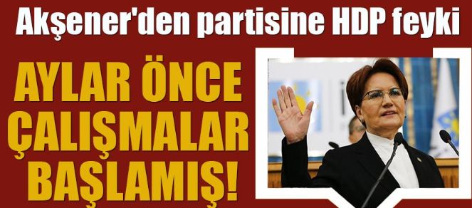 İyi Partili isimden şok iddia: Akşener HDP ile yeni anayasa çalışmaları başlattı