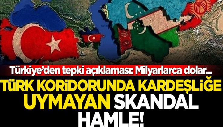 Türk koridorunda kardeşliğe uymayan skandal hamle! Türkiye'den açıklama: 5 milyar $ zarar ederiz