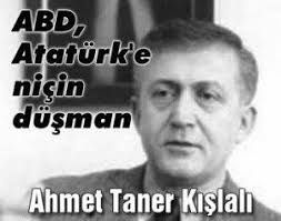 Ahmet Taner Kışlalı: ABD Atatürk’e Niçin Karşı?