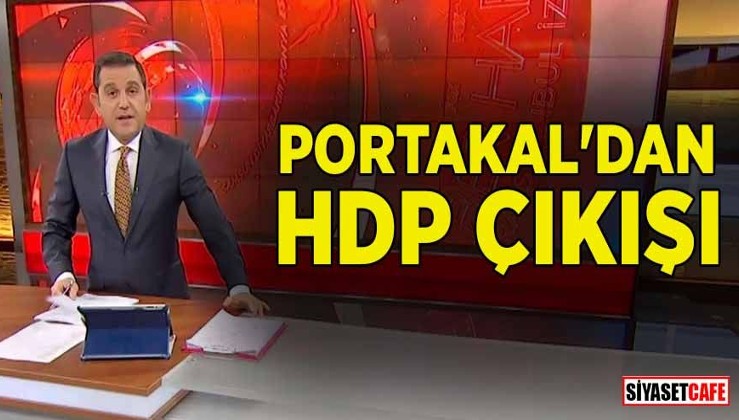 Fatih Portakal'dan HDP çıkışı