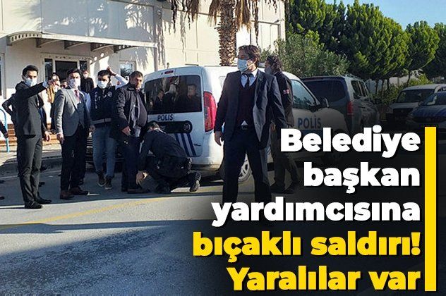 SON DAKİKA: Bodrum Belediyesi Başkan Yardımcısı Önder Batmaz'a bıçaklı saldırı