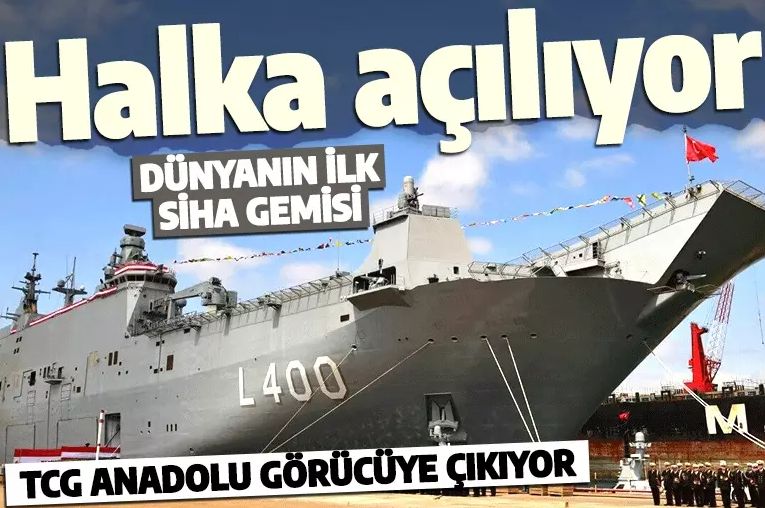 TCG Anadolu görücüye çıkıyor: Dünyanın ilk SİHA gemisi vatandaşın ziyaretine açılıyor