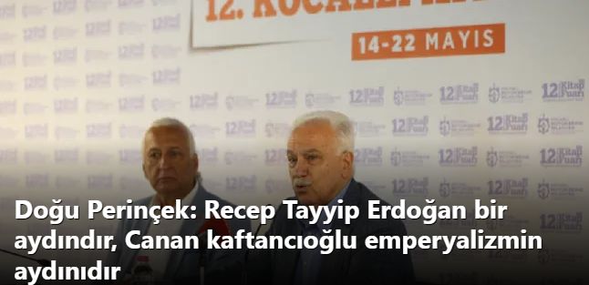 Doğu Perinçek: Recep Tayyip Erdoğan bir aydındır, çünkü...