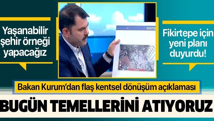 Son dakika: Bakan Murat Kurum'dan kentsel dönüşüm açıklaması: Bugün temellerini atacağız