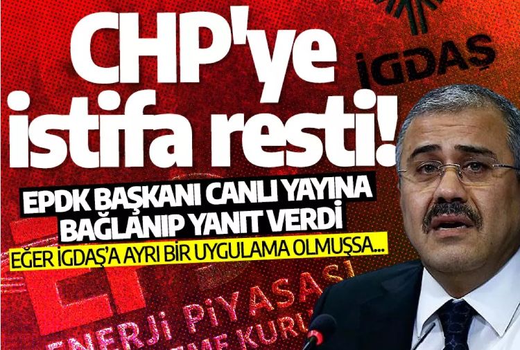 CHP'ye istifa resti! EPDK Başkanı canlı yayına bağlanıp yanıt verdi: Eğer İGDAŞ’a ayrı bir uygulama olmuşsa...