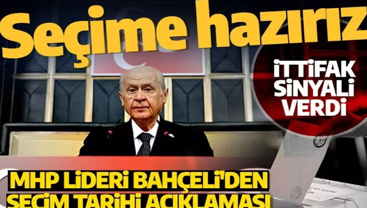 MHP lideri Bahçeli'den seçim tarihi açıklaması: Biz hazırız