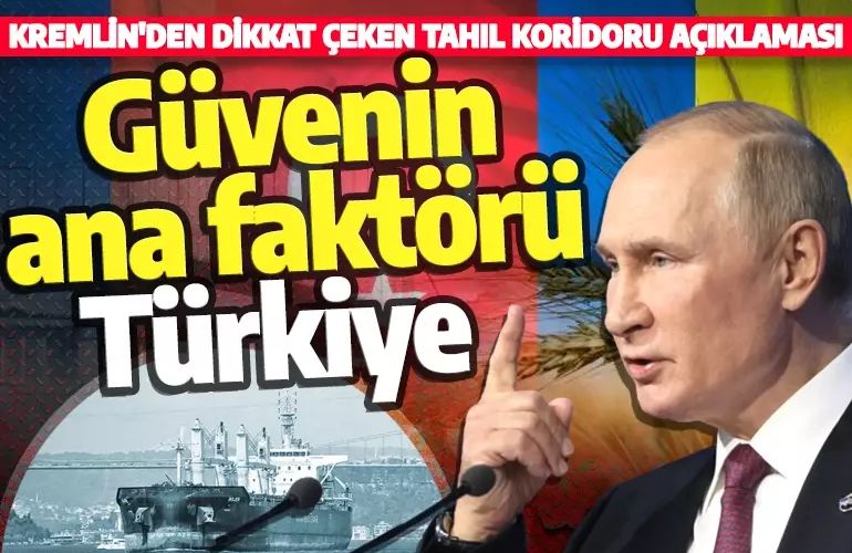 Son dakika: Kremlin'den flaş tahıl koridoru açıklaması! 'Türkiye'nin varlığı anlaşmalara güvenin ana faktörü'