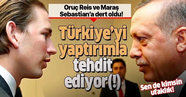 Avusturya Başbakanı Kurz'dan küstah Türkiye açıklaması!