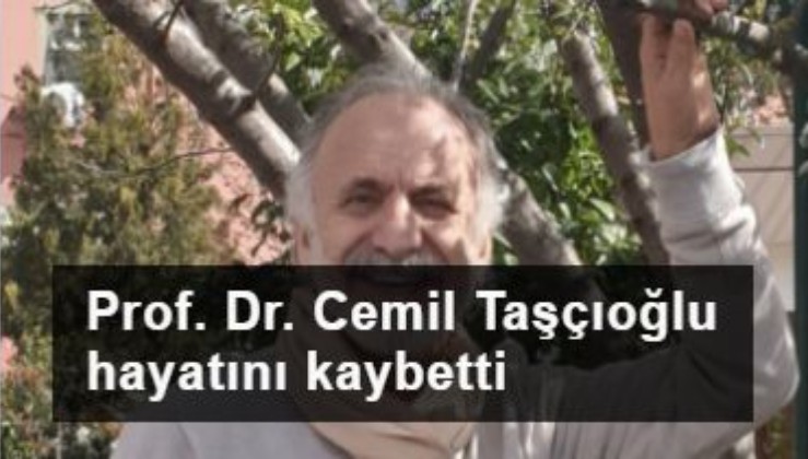 Koronavirüs tedavisi gören Prof. Dr. Cemil Taşçıoğlu hayatını kaybetti