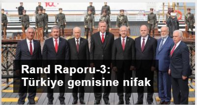 Rand Corporatıon Raporu3: Türkiye gemisine nifak