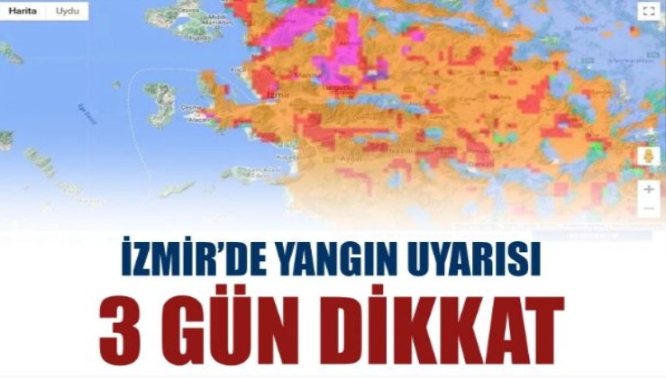 İzmir’de yangın uyarısı: Üç gün dikkat