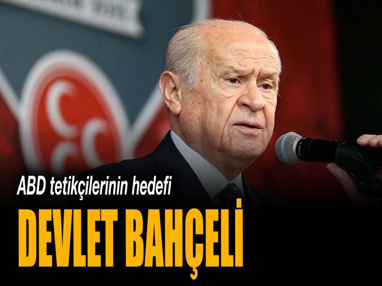 ABD tetikçilerinin hedefi Devlet Bahçeli